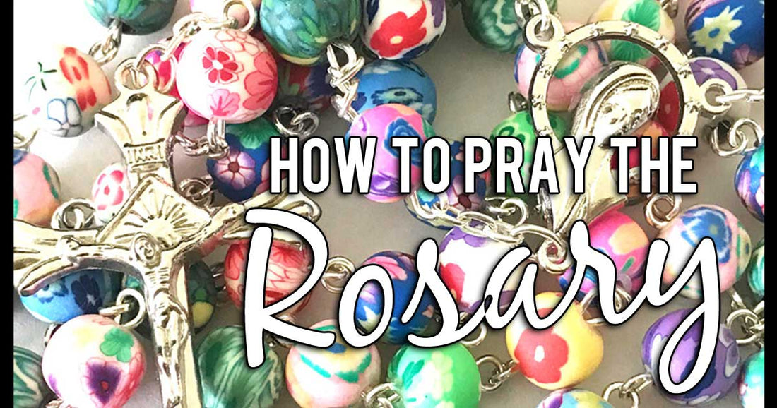 How To Pray The Rosary